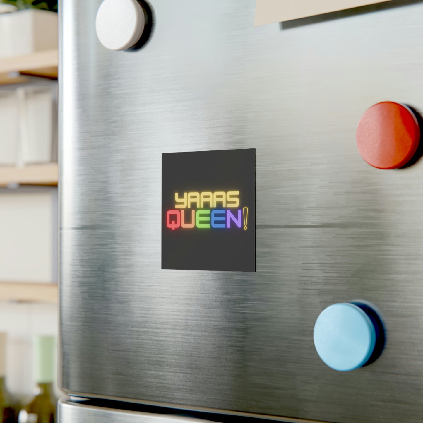 Yaaas Queen Rainbow Square Magnet
