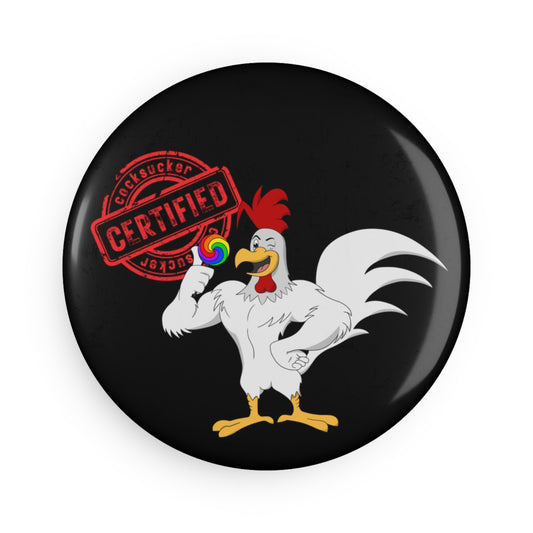 Certified Cock Sucker Button Magnet, Round (1 & 10 pcs)