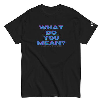 What Do You Mean Tee
